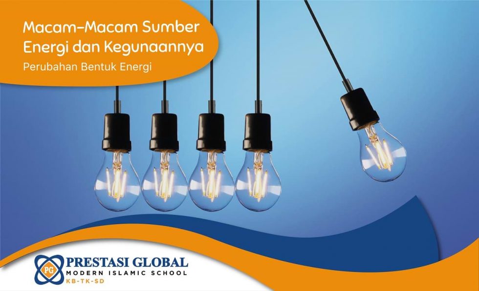 Macam Macam Sumber Energi Dan Kegunaannya Sekolah Prestasi Global